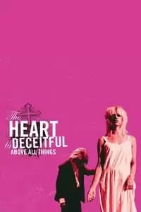 The Heart Is Deceitful Above All Things