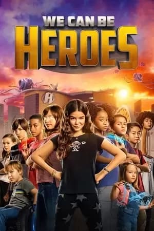 We Can Be Heroes Poster