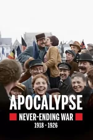 Apocalypse: la paix impossible 1918-1926 Poster
