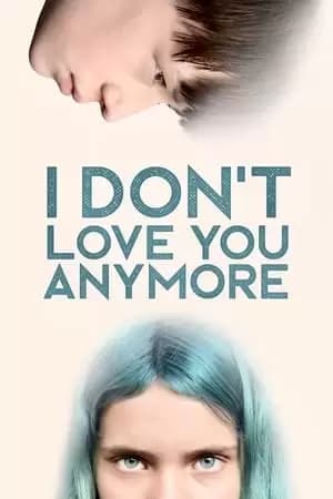 I Don't Love You Anymore Poster