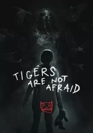 Tigers Are Not Afraid Poster