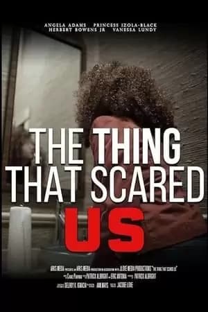 The Thing That Scared Us Poster